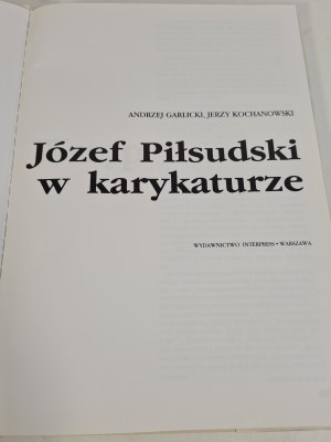 GARLICKI, KOCHANOWSKI - JOZEF PIŁSUDSKI IN CARICATURE