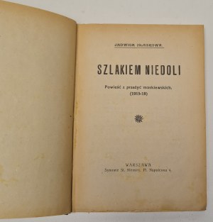Hłaskowa Jadwiga - Szlakiem niedoli. A novel of Moscow experiences 1915 - 18, Warsaw[n.r.],
