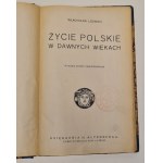 Łoziński Władysław - Życie polskie w dawnych wiekach, Wydanie VI nieilustrowane. Lwów [b.r.],