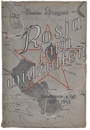 Skrzypek Stanisław - Russia as I saw it. Memories of the years 1939-1942. 1st edition. Newtown 1949