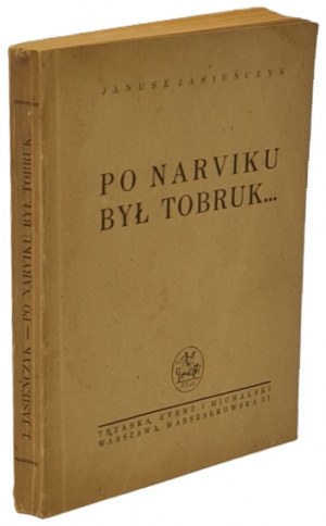 Jasieńczyk Janusz [owner of Poray-Biernacki Janusz]-After Narvik there was Tobruk..., Warsaw 1947