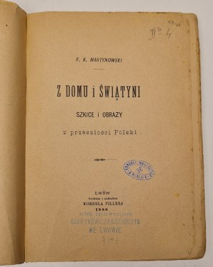 Martynowski F. K. - From home and temple sketches and images from Poland's past, Lviv 1880.