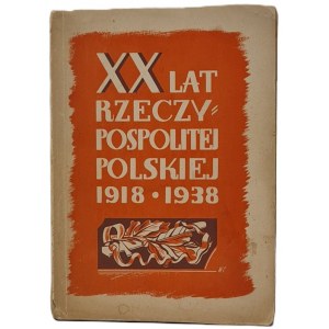 Papee Stefan - XX lat Rzeczypospolitej Polskiej 1918- 1938, Lwów [b.r.]