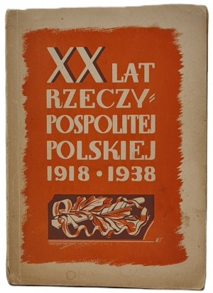 Papee Stefan - XX years of the Polish Republic 1918- 1938, Lviv [n.p.].
