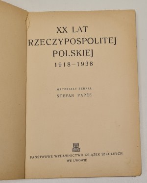 Papee Stefan - XX years of the Polish Republic 1918- 1938, Lviv [n.p.].