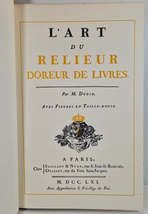 DUDIN M. - L'ART DU RELIEUR DOREUR DE LIVRES avec figures en taille-douce in French. BOOKBINDING ART BEAUTIFUL IMPRESSIVE LEATHER BINDING