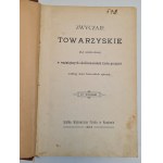 ZWYCZAJE TOWARZYSKIE (La savoire-vivre) w ważniejszych okolicznościach życia przyjęte według dzieł francuskich spisane, wyd.1903