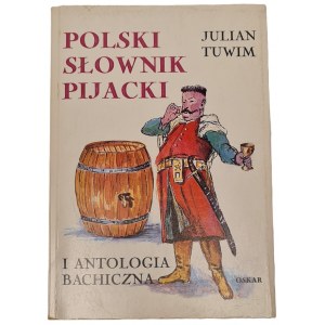 Tuwim J. - Polski słownik pijacki . Warszawa 1991