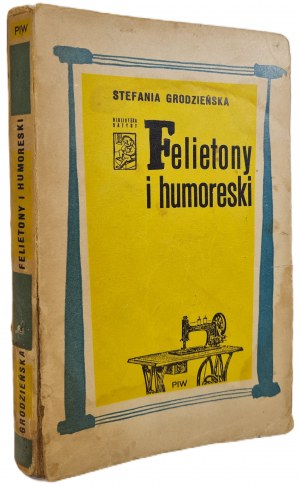 GRODZIEŃSKA Stefania - FELIETONY I HUMORESKI Dedication by the Author Edition I Illustrations