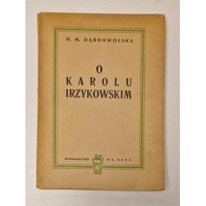 DĄBROWOLSKA H. M. - O KAROLU IRZYKOWSKIM