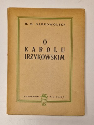 DABROWOLSKA H. M. - ABOUT KAROL IRZYKOWSKI