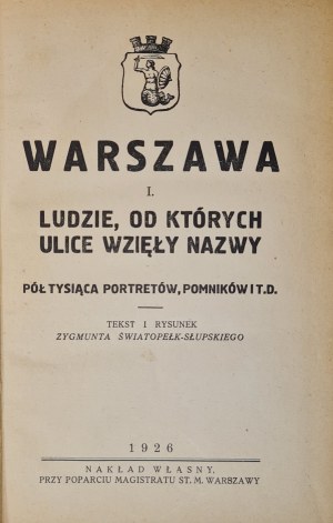 ŚWIATOPEŁK-SŁUPSKI Zygmunt - WARSAW. People, from whom the streets took their names Wyd. 1926 Illustrations