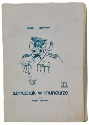 Szpotanski Janusz - Szmaciak w mundurze, part I wojna pcimska, Warsaw 1983 underground edition