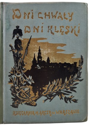 WITKOWSKA Helena - DAYS OF GLORY, DAYS OF CONGRESS. Images from the history of the homeland, M. Arcta 1913