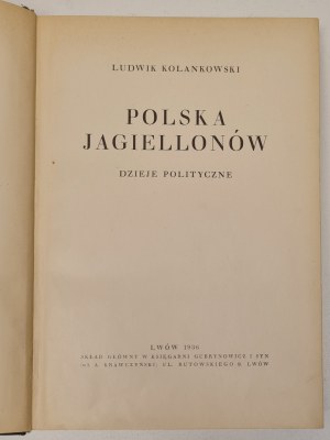 Kolankowski Ludwik - Poland of the Jagiellons. Political history, Lviv 1936.