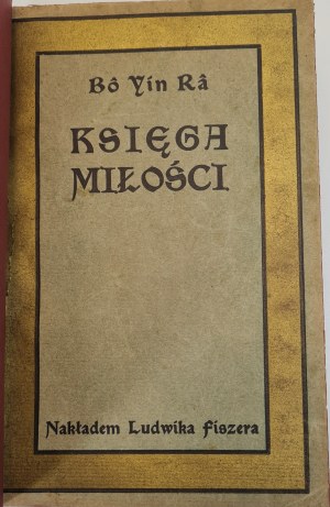 BO YIN RA - THE BOOK OF LOVE / THE BOOK OF HUMANITY / THE BOOK OF HAPPINESS / THE BOOK OF THE WORLD / THE BOOK OF KING'S ART in 1 vols. 1923 Edition.