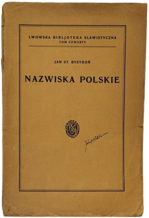 Bystroń Jan St[anisław] - Polish surnames. Lviv 1927