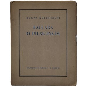 Kołoniecki Roman - Ballada o Piłsudskim. Warszawa 1935.