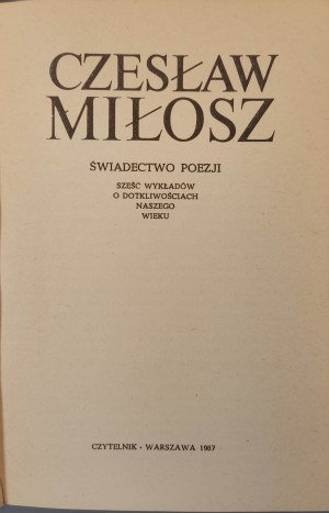 Czeslaw MILLOSZ - ŚWIADWO POEZJI. SIX LECTURES ON THE DESTINY OF OUR AGE National Edition 1.