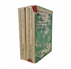 WÓJCICKI Kazimierz Władysław - PAMIĘTNIKI DZIECKI WARSZAWY i inne wspomnienia warszawskie Volumes I-II Wydy I.