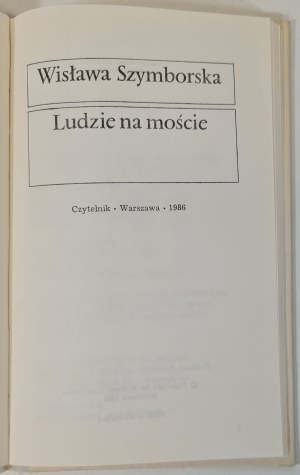 SZYMBORSKA Wisława - LUDZIE NA MOŚCIE Wyd. I.