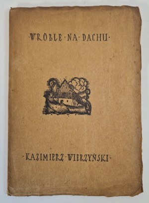 WIERZYŃSKI Kazimierz - WRÓBLE NA DACHU Wyd. 1921 First edition