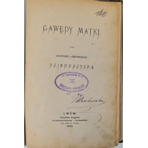 DZIEDUSZYCKA Anastazja - GAWĘDY MATKI Wyd. Lwów 1872