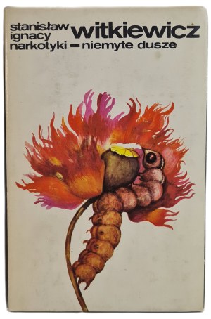 WITKIEWICZ Stanisław Ignacy - NARKOTYKI - NIEMYTE DUSZE, Issue 1, 1975