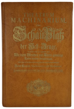 SCHAU- PLATZ der Hab Zauge - THEATRUM MACHINARIUM [GRAPHICS] reprint of the 1725 edition.