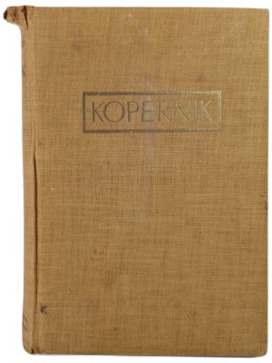 WASIUTYŃSKI Jeremi - KOPERNIK THE CREATOR OF THE NEW SUNDAY WITH 125 illustrations and a map