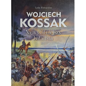 RISTUJEZINA Luba - WOJCIECH KOSSAK Najwybitniejszy batalista, wyd.2022 [ALBUM]
