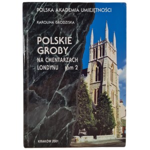 GRODZISKA Karolina - POLSKIE GROBY NA Cmentarzach Londynu Tom 2 Ilustracje