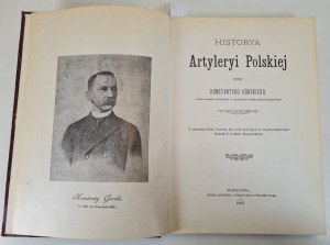 GÓRSKI Konstanty - HISTORYA ARTYLERYI POLSKIEJ Reprint from 1902.