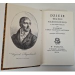 BOGUSŁAWSKI Woyciech - DZIEIE TEATRU NARODOWEGO DZIEIE TEATRU NARODOWEGO. NA TRZY CZĘŚCI PODZIELONE oraz WIADOMOŚĆ O ŻYCVIU SŁAWNYCH ARTYSTÓW Reprint z 1820r.