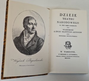 BOGUSŁAWSKI Woyciech - THE DAUGHTER OF THE NATIONAL TEATRU NARODOWEGO. Into THREE PARTS DIVIDED and WIADOMOŚCI O ŻYCVIU SŁAWNYCH ARTYSTÓW Reprint from 1820.
