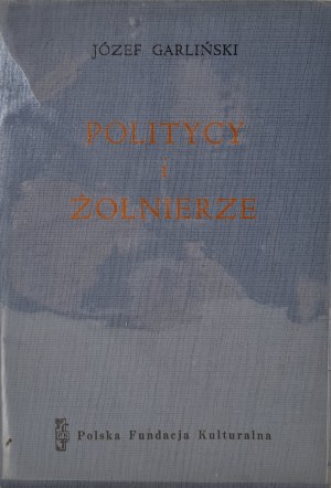 GARLIÑSKI Jozef - POLITICIANS AND SOLDIERS, wyd.1968 [photographs].