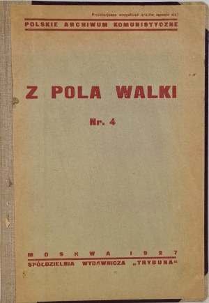 FROM THE POLA WALKI Organ of the Polish Committee of the Histpart of the Central Committee of the Communist Party of the Soviet Union (b) No.4 Memoirs of Polish Revolutionists, issue 1927