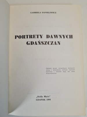 DANIELEWICZ Gabriela - PORTRETS OF DAYS OF GDAŃSK, ed.1994 [illustrations].