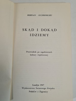SUCHODOLSKI Bohdan - WHERE AND WHERE DOZIEMY ? A guide to the issues of contemporary culture, ed.1947