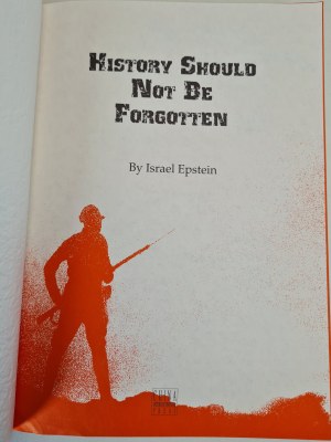 EPSTEIN Israel - HISTORY SHOULD NOT BE FORGOTTEN in English [photos].