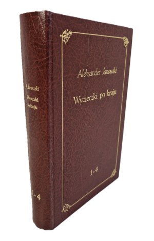 JANOWSKI Aleksander - WYCIECZKI PO KRAJU Volume I-IV Reprint of the 1900 edition.