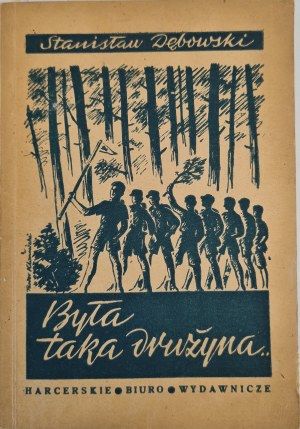 DĘBOWSKI Stanisław - BYŁA TAKA DRUŻYNA ...Memories of 30 years ago. Published 1947