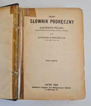 NOWY SŁOWNIK PODRĘCZNY ŁACIŃSKO-POLSKI compiled by Łukasz Koncewicz, Lviv 1928 Publishing House.