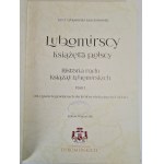 LUBOMIRSCY KSIĄŻĘTA POLSCY Tom I Historia Rodu od czasów legendarnych do królów elekcyjnych (X-XVIw.)