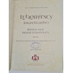 LUBOMIRSCY KSIĄŻĘTA POLSCY Tom III Historia Rodu od Księstwa Warszawskiego do wolnej Polski(XIX-XX w.)