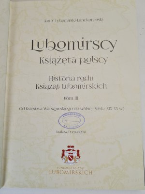 LUBOMIRSCY KSIĄŻĘTA POLSCY Volume III History of the Family from the Duchy of Warsaw to free Poland(XIX-XX century).