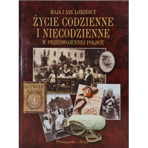 ŁOZIŃSCY Maja i Jan - ŻYCIE CODZIENNE I NIECODZIENNE W PRZEDWOJENNEJ POLSCE Wyd. 1999