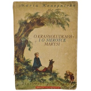 KONOPNICKA Maria - O KRASNOLUDKACH I O SIEROTCE MARYSI ilustrował J.M. Szancer, wyd.1955 [ILUSTRACJE]