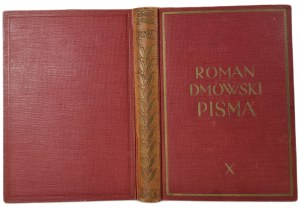 DMOWSKI Roman - PISMA TOM X. OD OBOZU WIELKIEJ POLSKI DO STRONNICTWA NARODOWEGO (speeches, articles, dissertations), publ.1939