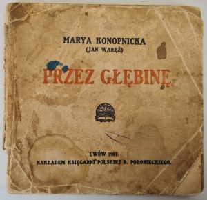 KONOPNICKA Marya (Jan Waręż) - PRZEZ GŁĘBINĘ Wyd. 1907